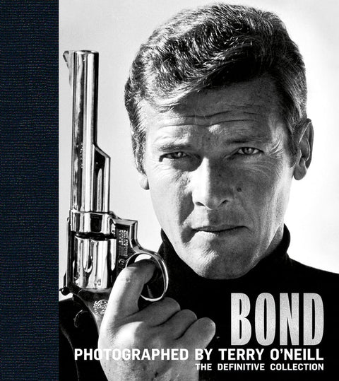 Bond: Photographed by Terry O’Neill: The Definitive Collection
