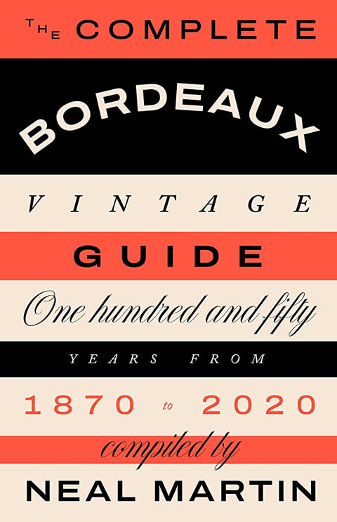 The Complete Bordeaux Vintage Guide