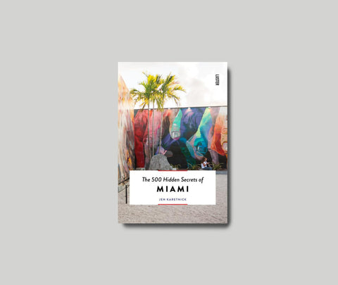 The 500 Hidden Secrets of Miami