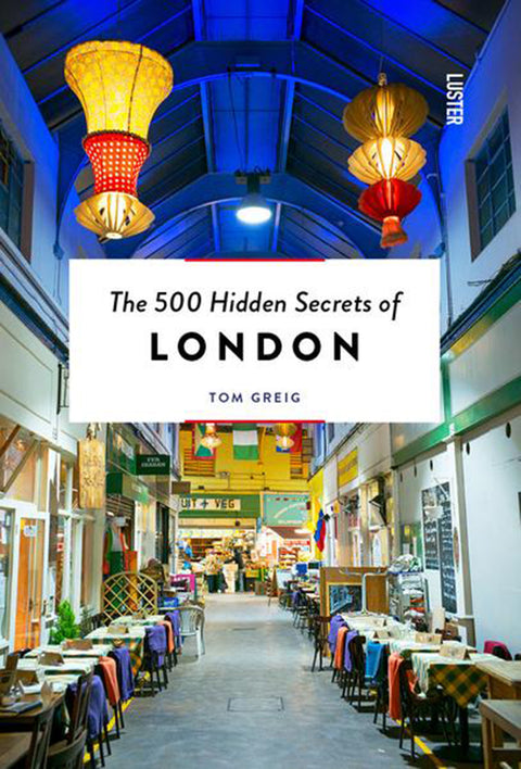 The 500 Hidden Secrets of London