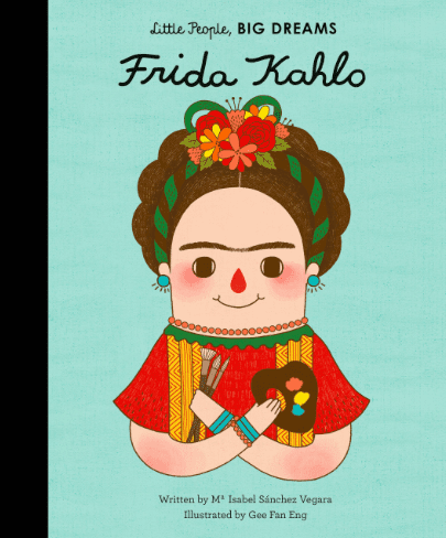 Little People, BIG DREAMS – Frida Kahlo